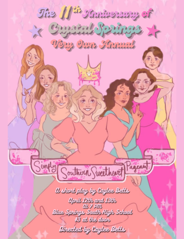 This poster promoted Senior Caylee Betts original one act, The 11th Anniversary of Crystal Springs Very Own Annual Simply Southern Sweetheart Pageant. The one acts were performed on April 12th and 13th. Submitted