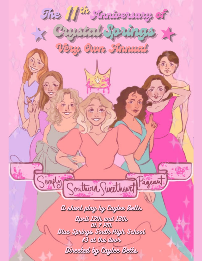 This+poster+promoted+Senior+Caylee+Betts+original+one+act%2C+The+11th+Anniversary+of+Crystal+Springs+Very+Own+Annual+Simply+Southern+Sweetheart+Pageant.+The+one+acts+were+performed+on+April+12th+and+13th.+Submitted